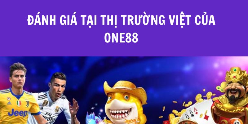Chi tiết các đánh giá của One88 tại thị trường Việt Nam 